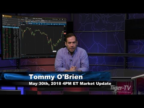 May 30th 4PM ET Market Update with Tommy O'Brien on TFNN