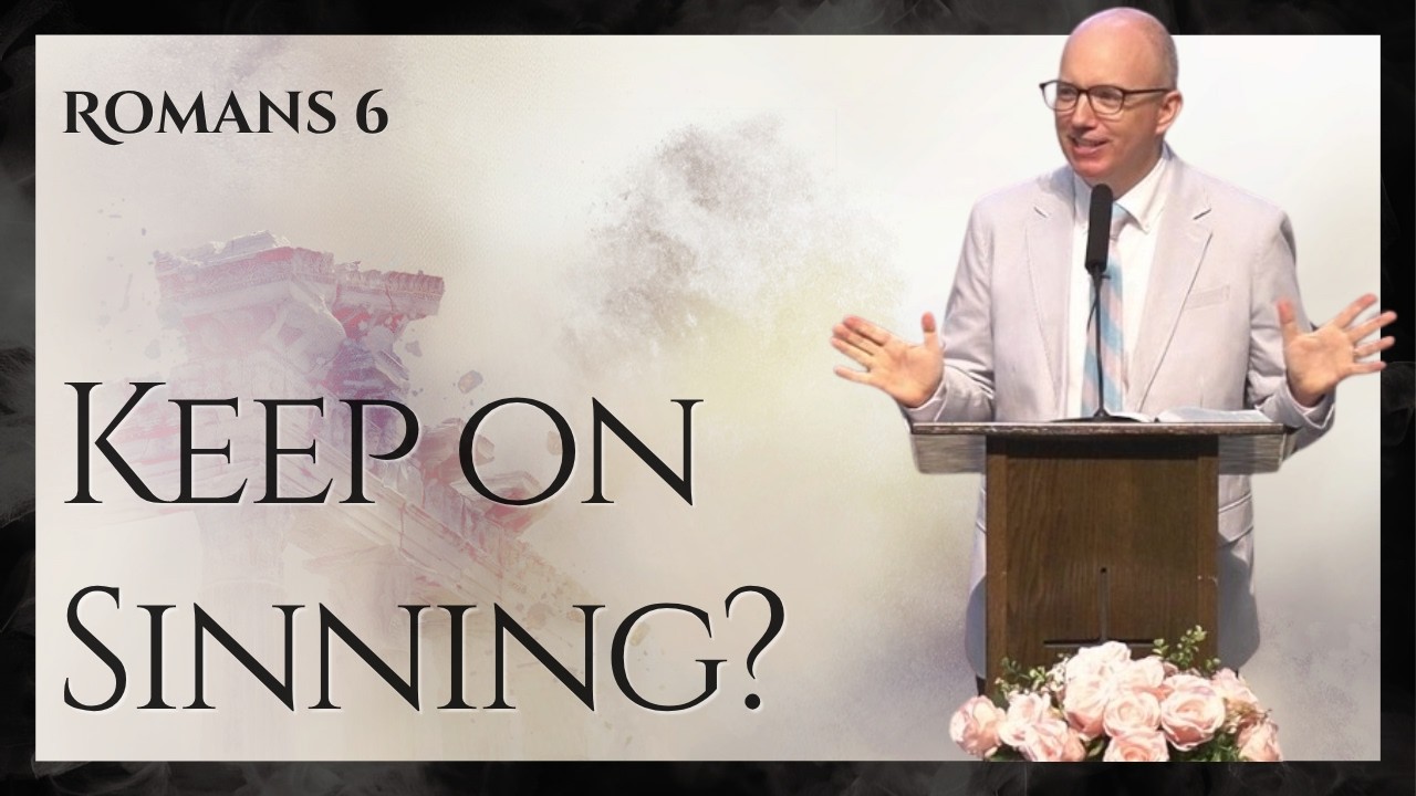 Romans 6 Explained | If I'm Saved, Why Fight Sin?