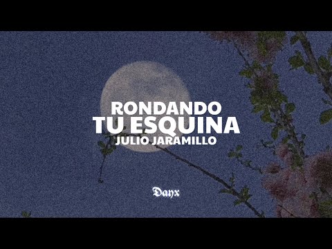Rondando Tu Esquina - Julio Jaramillo (Letra)