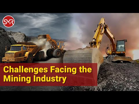 SMR | MINING NEWS| Challenges Facing the Mining Industry