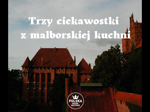 Trzy ciekawostki z malborskiej kuchni