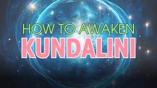 Awakening Kundalini: Your Inner Source of Power and Transformation