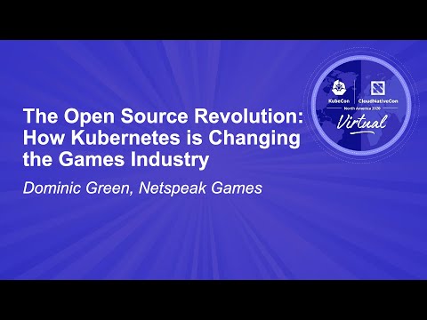 The Open Source Revolution: How Kubernetes is Changing the Games Industry - Dominic Green