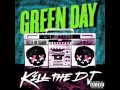 Green Day- Kill the dj clean version 