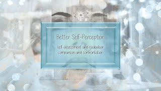Better Self Perception