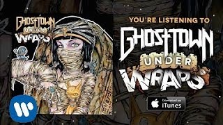 Ghost Town: Under Wraps (LYRIC VIDEO)
