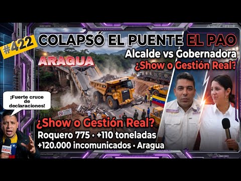 Colapso del Puente El Pao: Alcalde vs Gobernadora | ¿Quién tiene la razón? #Aragua Aular vs Joana