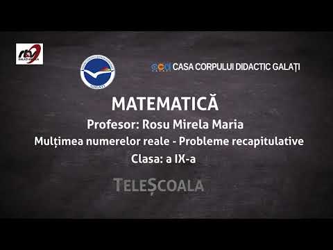 Matematică -  Clasa a 9-a - Mulţimea numerelor reale -Probleme recapitulative