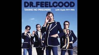 Dr Feelgood - Hey Mama Keep Your Big Mouth Shut (Live)