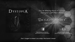 DYSTOPIA - Daylight Misery (Draconian Cover) (Bonus Track)