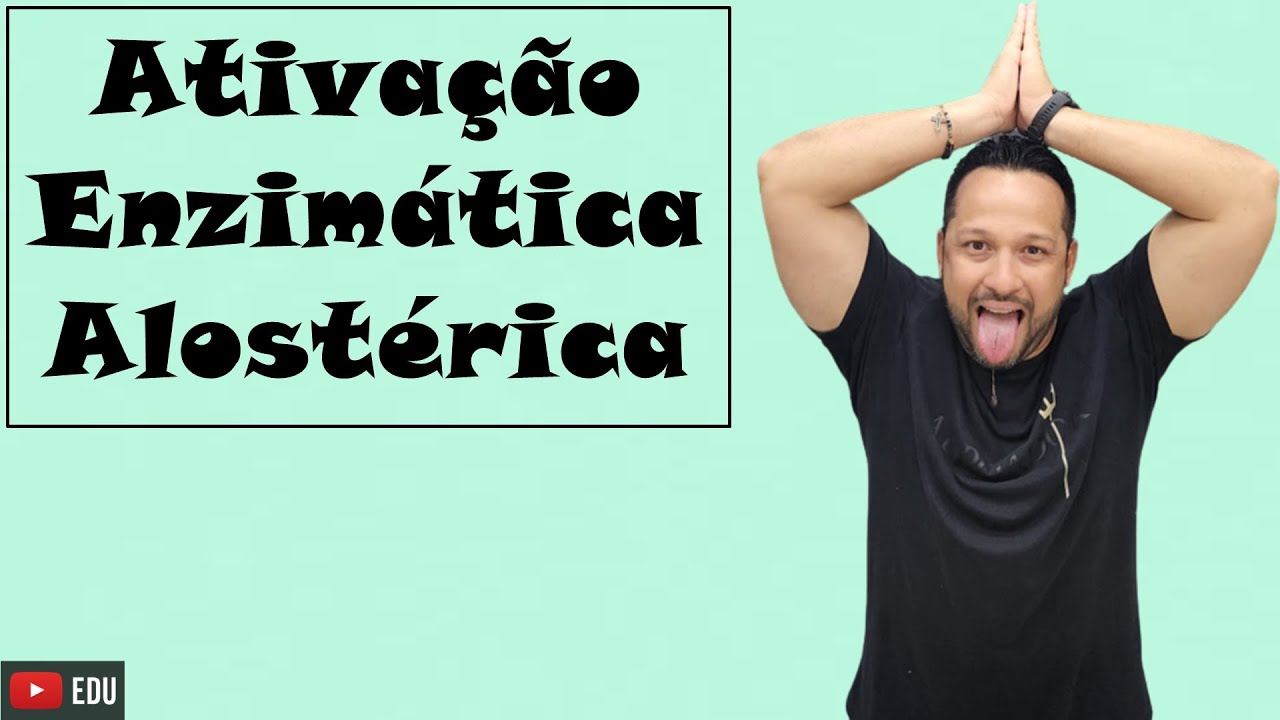 Ativação Enzimática Alostérica - Conceito - Enzimas - Bioquímica