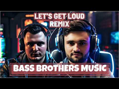 Bass Brothers & Jenifer Lopez - Let's Get Loud 2025 REMIX