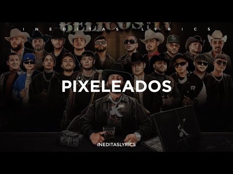 Peso Pluma - Pixeliados (Letra/Lyrics) 2023
