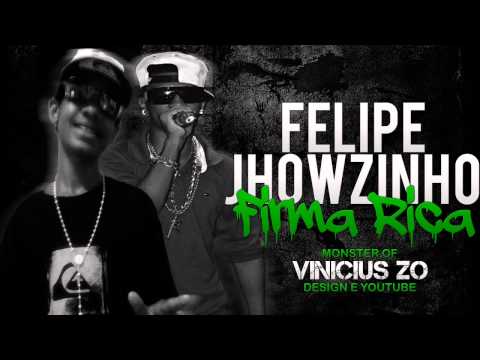 MC JHOWZINHO SP PART. FELIPE MC - FIRMA RICA ( DJ SAULINHO PROD )
