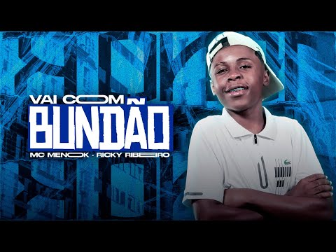 MC Meno K - Vai com Bundão ( Prod Ricky Ribeiro )