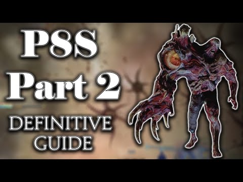 P8S Part 2 - The DEFINITIVE Guide (Pandaemonium Abyssos: The Eighth Circle)