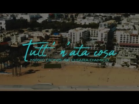 Mirko Dionisi ft. Chiara D'Amico - Tutt' n'ata cosa