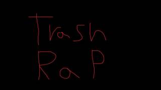 Trash Rap - Too Many Hoes