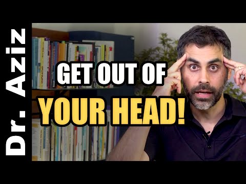 How To Get Out Of Your Head And Overthinking!