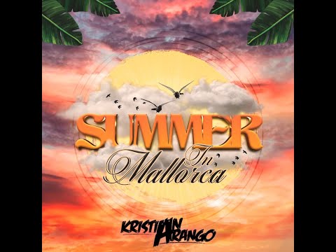 SUMMER IN MALLORCA - KRISTIAN ARANGO