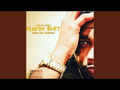 Havin' Shit (feat. GwapFreak)