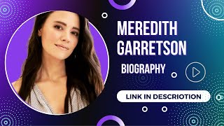 Meredith Garretson Biography, Wiki, Age, Family, Net Worth, Film, Image & More