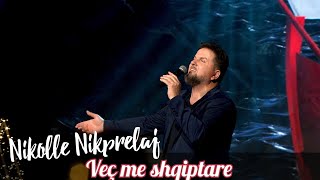 Nikollë Nikprelaj - Veç Me Shqiptare
