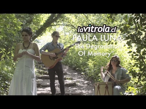 LaVitrola.cl: Paula Luna - The Degradation of Memory