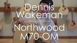 Dennis Wakeman plays a Northwood M70-OM