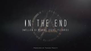 In The End Mellen Gi Remix feat Fleurie - Tommee P