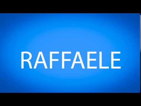 How to pronounce RAFFAELE