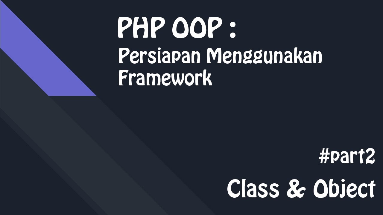 PHP Tutorial: OOP Untuk Pemula - CLASS & OBJECT