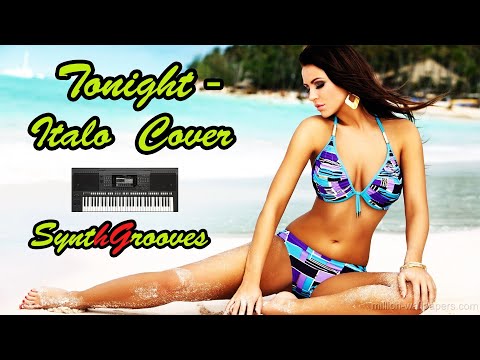 SynthGrooves-" Tonight -Ken Laszlo-Pure Italo Cover-Style Created by me :-) Yamaha PSR S775+ S770