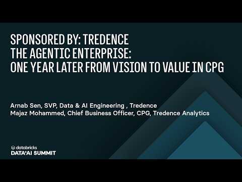 Watch: Sponsored by: Tredence | THE AGENTIC ENTERPRISE: ONE YEAR LATER From Vision to Value in CPG