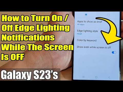 Galaxy S23's: How to Turn On/Off Edge Lighting Notifications While The Screen Is OFF