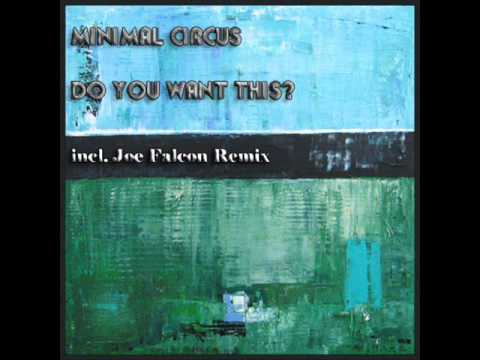 Minimal Circus - Do You Want This (Joe Falcon Remix)