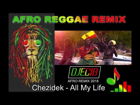 AFRO 2018, Chezidek - All My Life (AFRO REMIX)