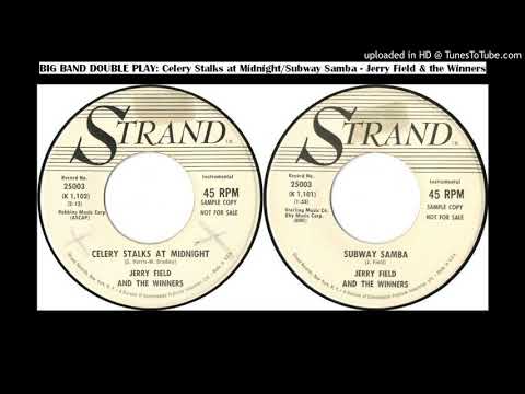 BIG BAND DOUBLE PLAY: Celery Stalks at Midnight & Subway Samba - Jerry Field and the Winners