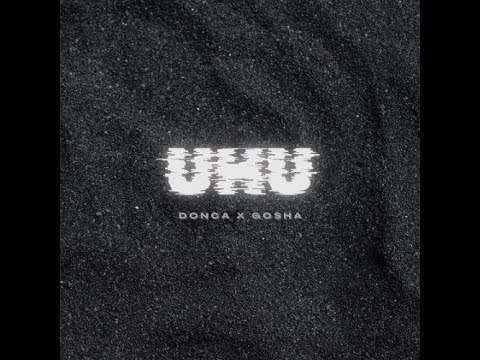 DONCA X GOSHA - UHU (Prod.by Perke)