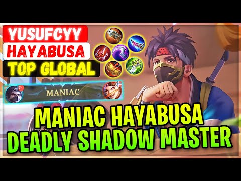 MANIAC Hayabusa Deadly Shadow Master [ Top Global Hayabusa ] yusufcyy - Mobile Legends Gameplay