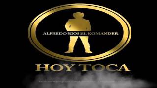 Hoy Toca - El Komander [CORRIDOS 2015]