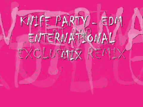 KNIFE PARTY - EDM ENTERNATIONAL MIX  DJ RDP EXCLUSIVE REMIX