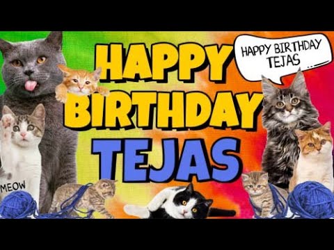 Happy Birthday Tejas! Crazy Cats Say Happy Birthday Tejas (Very Funny)