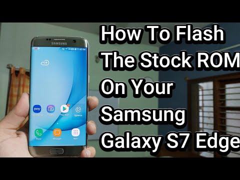 How To Flash The Stock ROM On Your Samsung Galaxy S7 Edge