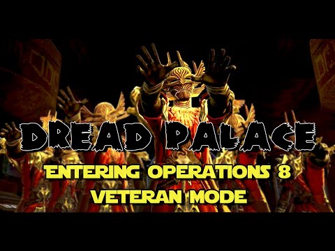 Entering Operations Episode 8 - The Dread Palace Hardmode/Veteran Mode