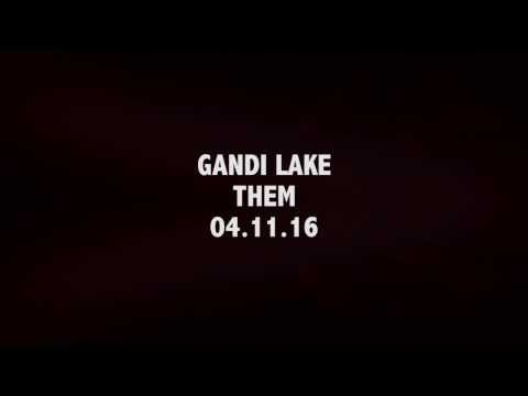 Gandi Lake - THEM -  4.11.16
