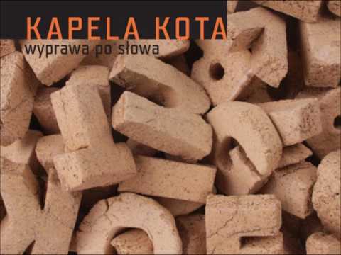 "Nie nam" Kapela Kota z płyty Wyprawa po słowa