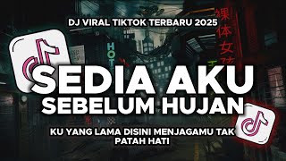 Download lagu DJ SEDIA AKU SEBELUM HUJAN (KU YANG LAMA DISINI MENJAGAMU TAK PATAH HATI) IDGITAF FULL SONG TIKTOK mp3