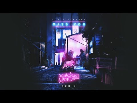Fox Stevenson - Miss You (Macks Wolf Remix)