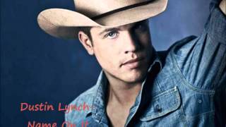 Dustin Lynch- Name On It Lyrics